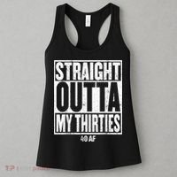Straight Outta My Thirties 40 AF 40th Birthday Gift Women's Tank Top thumb 3