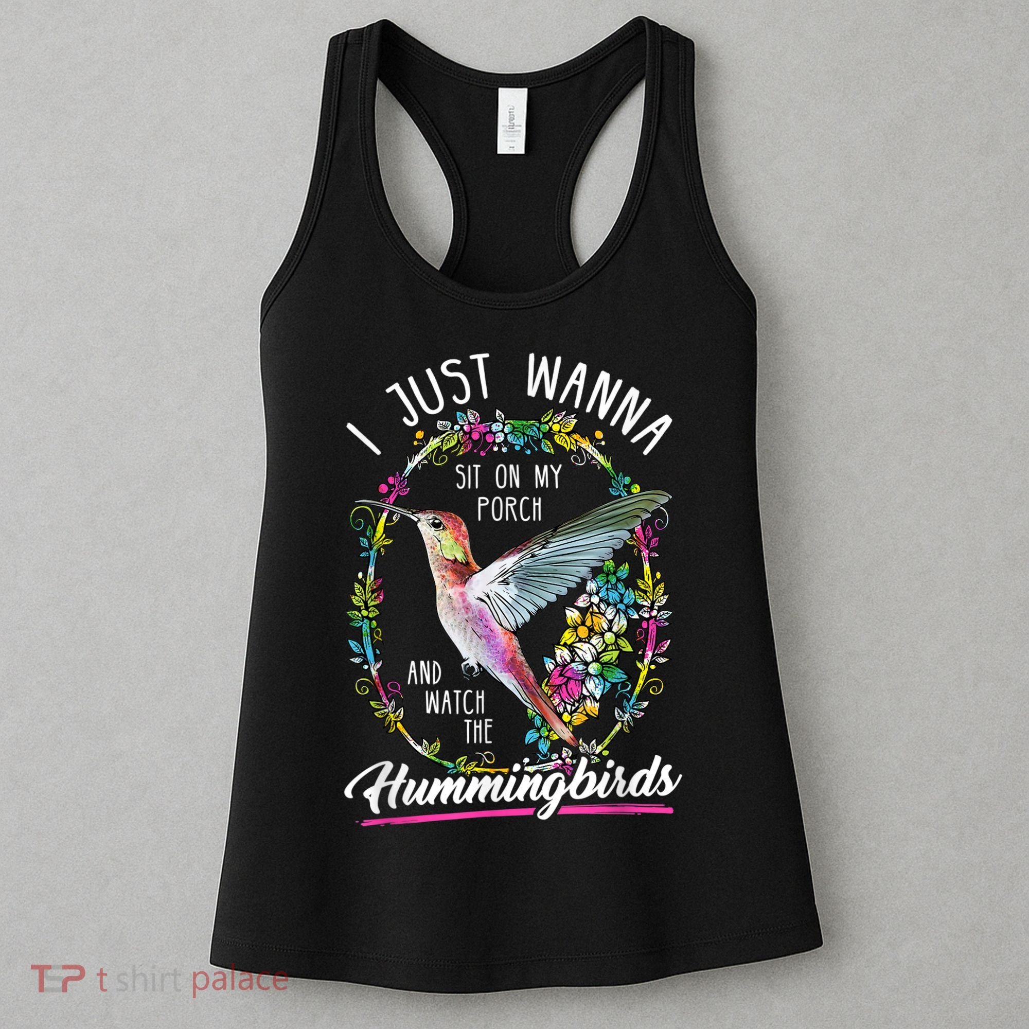 Sit On My Porch And Watch The Hummingbirds Top Women's Tank Top
