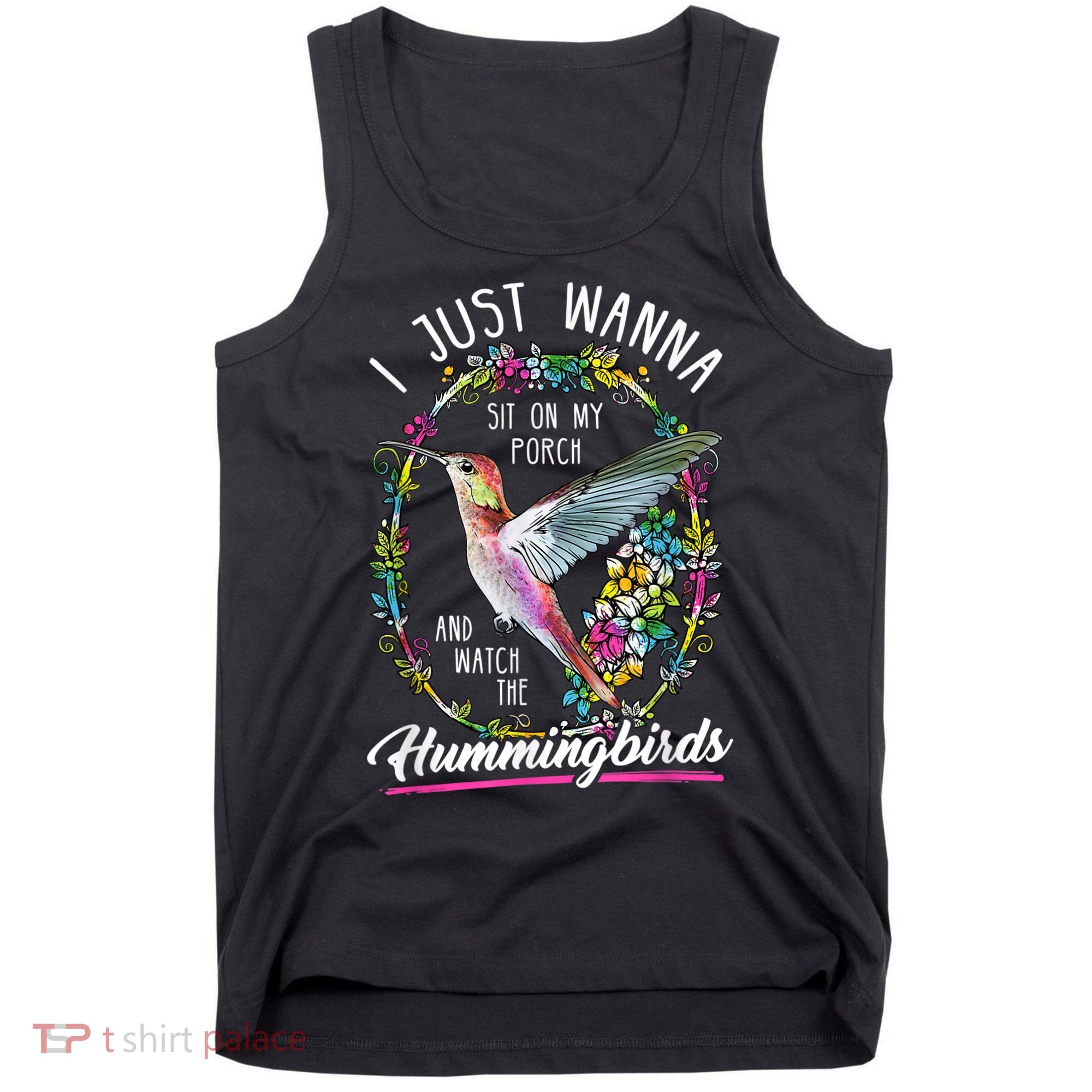 Sit On My Porch And Watch The Hummingbirds Top Tank Top