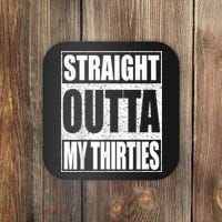 Straight Outta My Thirties 40th Birthday Shirt shirt Coaster thumb 0