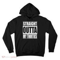 Straight Outta My Thirties 40th Birthday Shirt shirt Tall Hoodie thumb 0