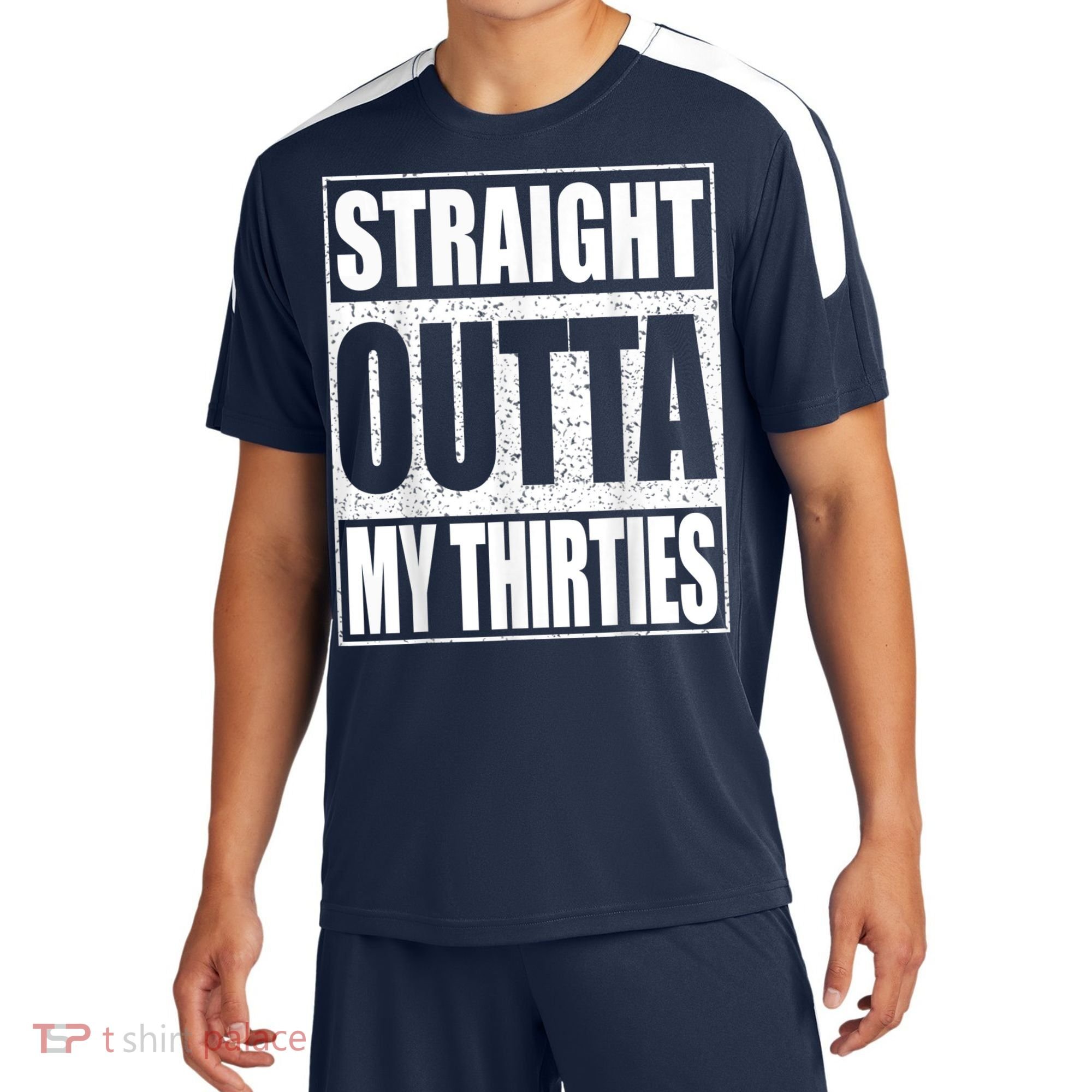 Straight Outta My Thirties 40th Birthday Shirt shirt Sport-Tek Competitor United Soccer Jersey
