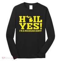 State Of Michigan Hail! Yes Mi Aunt Ann Arbor Gift U M Long Sleeve Shirt thumb 0