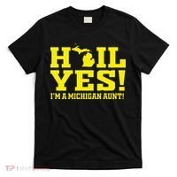 State Of Michigan Hail! Yes Mi Aunt Ann Arbor Gift U M T-Shirt thumb 0