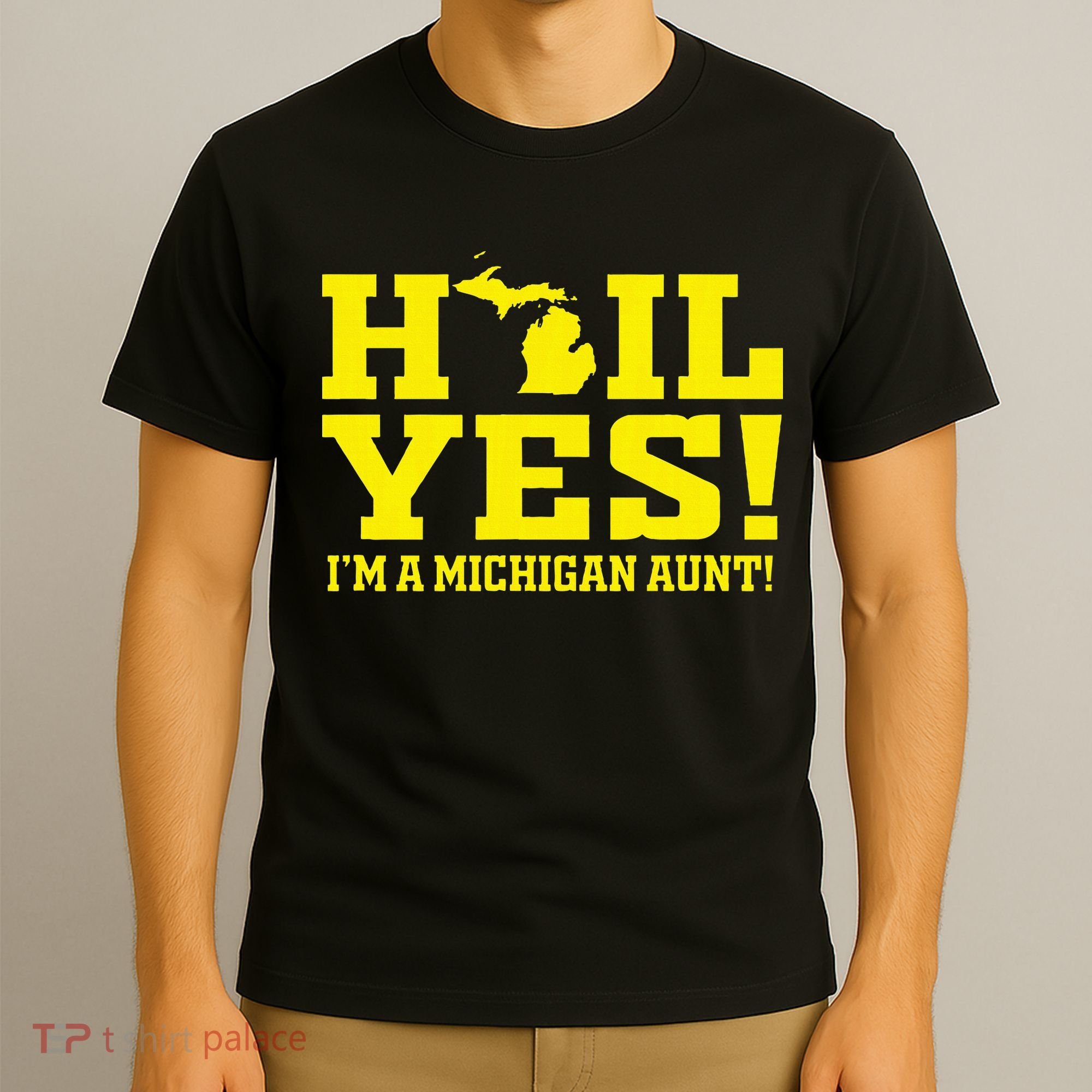 State Of Michigan Hail! Yes Mi Aunt Ann Arbor Gift U M T-Shirt