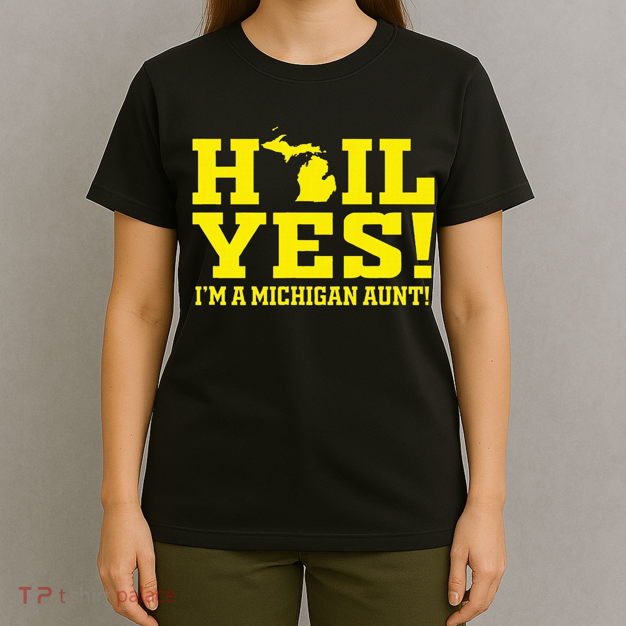 State Of Michigan Hail! Yes Mi Aunt Ann Arbor Gift U M T-Shirt