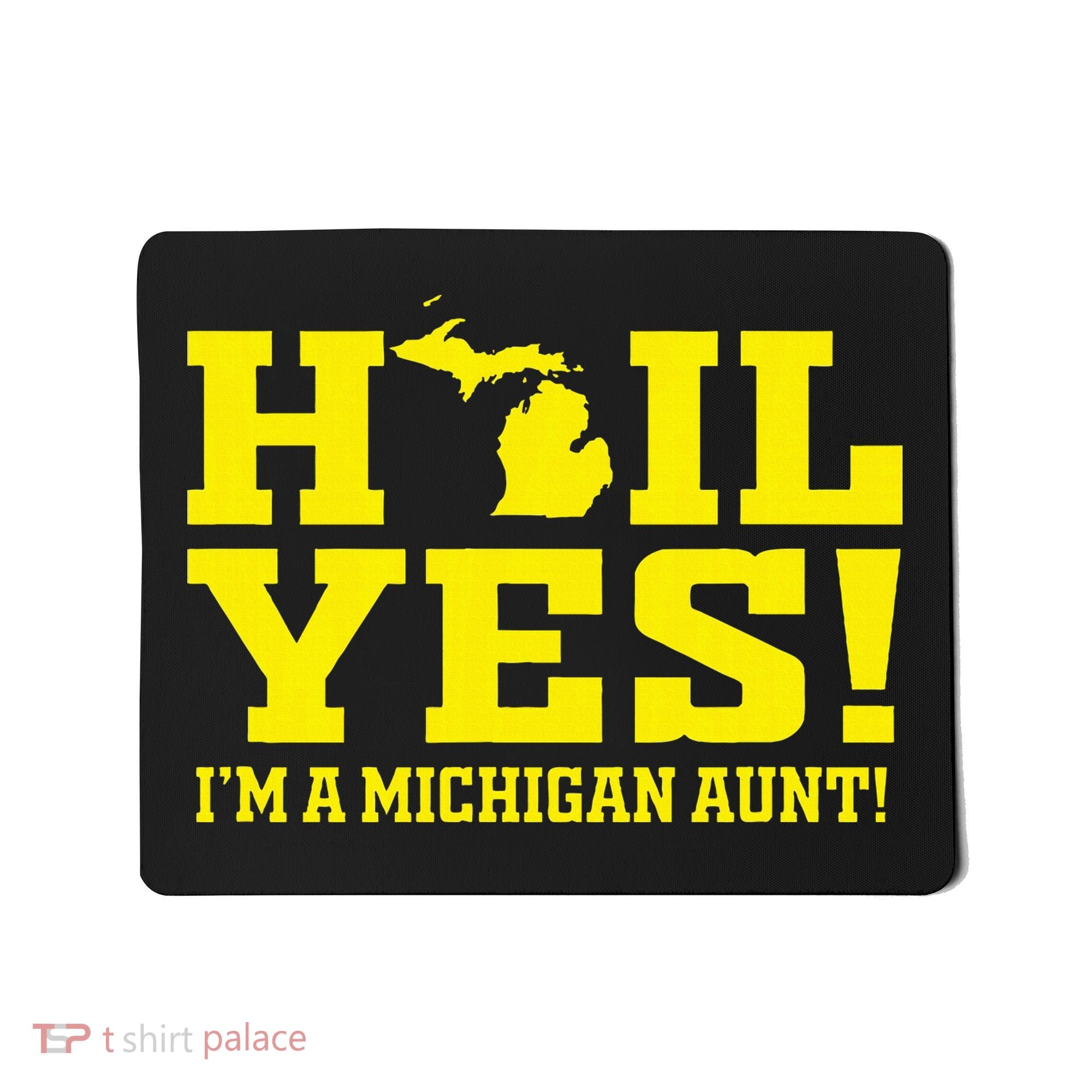 State Of Michigan Hail! Yes Mi Aunt Ann Arbor Gift U M Mousepad