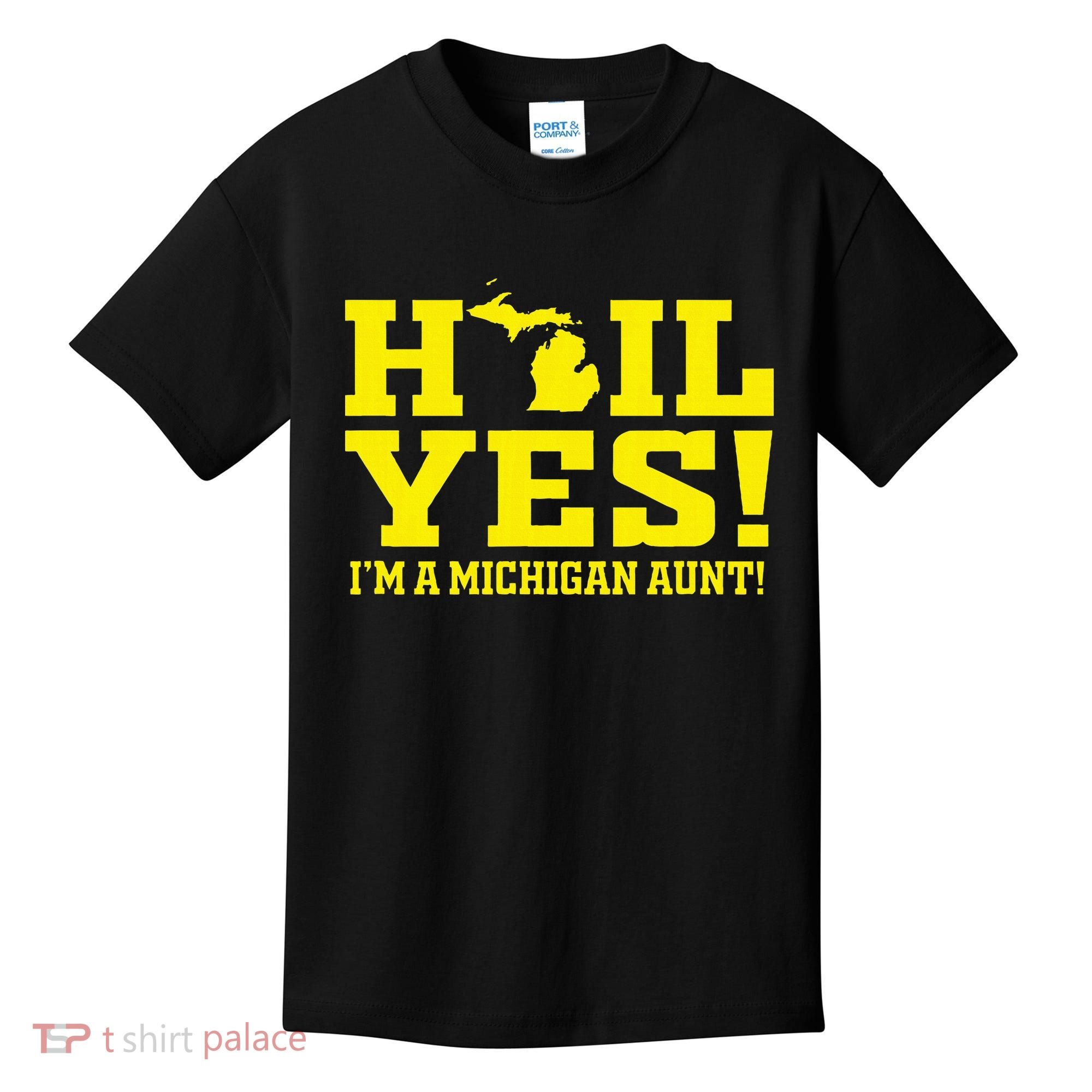 State Of Michigan Hail! Yes Mi Aunt Ann Arbor Gift U M Kids T-Shirt