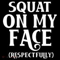 Squat On My Face Respectfully Hoodie thumb 7