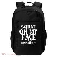 Squat On My Face Respectfully Backpack thumb 0