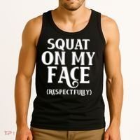 Squat On My Face Respectfully Tank Top thumb 3