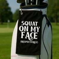 Squat On My Face Respectfully Golf Towel thumb 2