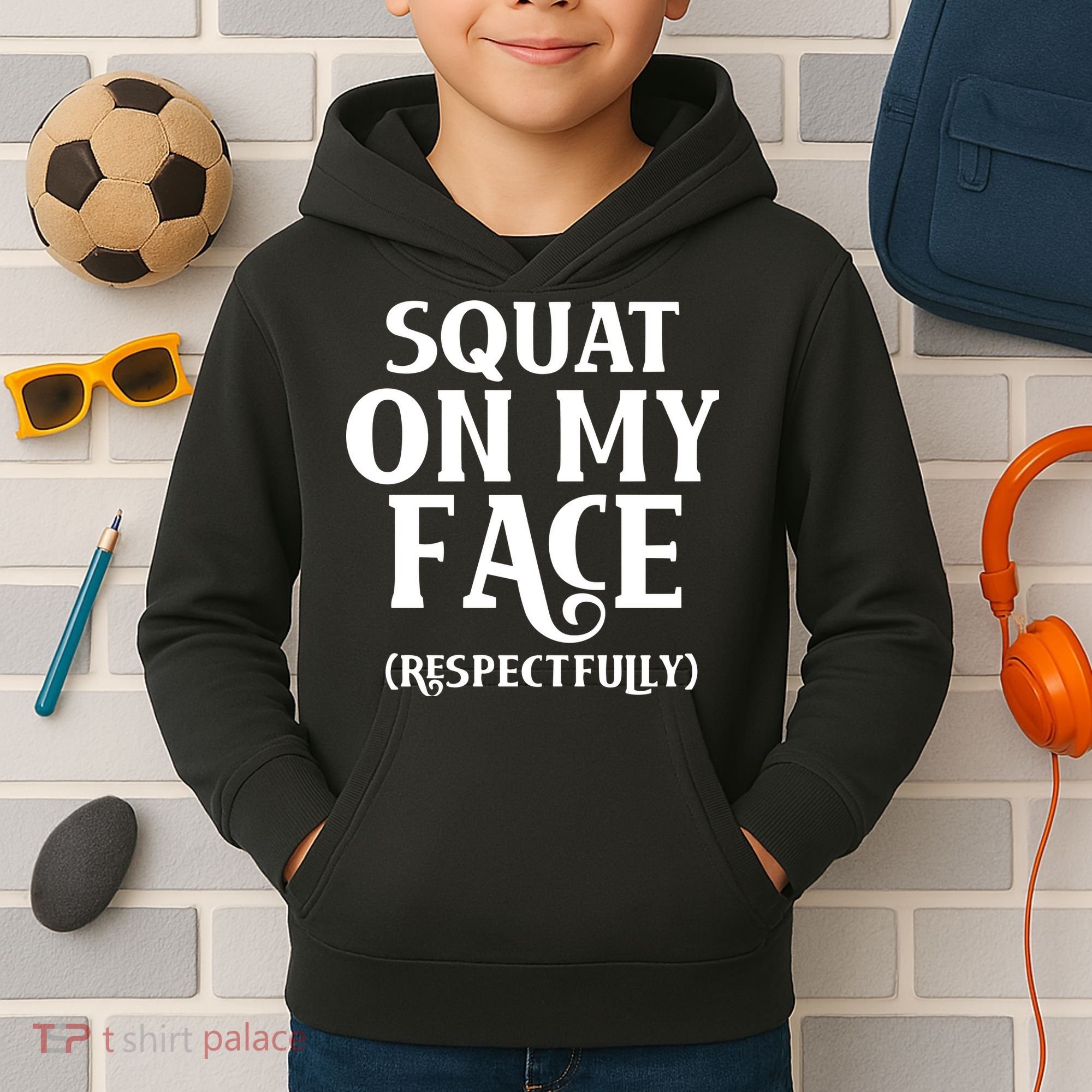 Squat On My Face Respectfully Kids Hoodie