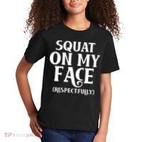 Squat On My Face Respectfully Kids T-Shirt thumb 2