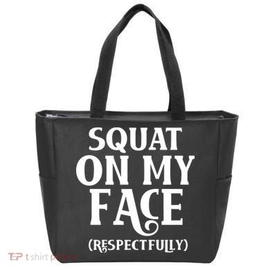 Squat On My Face Respectfully Tote Bag