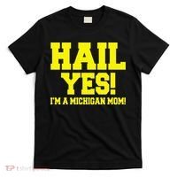 State Of Michigan Hail! Yes Mom Mother Ann Arbor Gift U M T-Shirt thumb 0