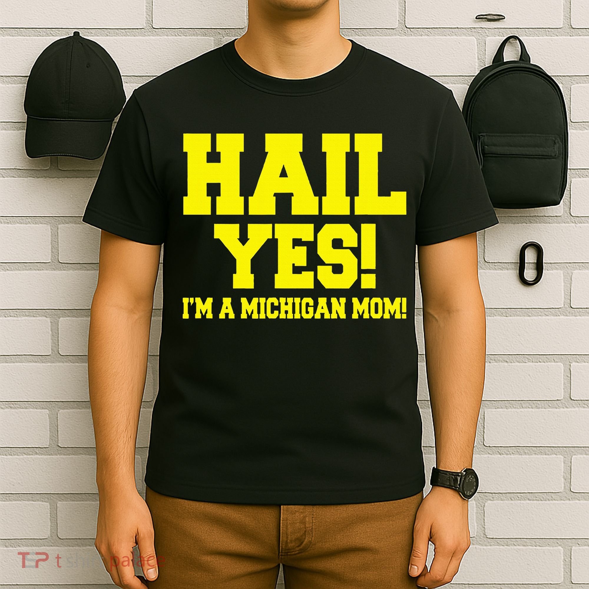 State Of Michigan Hail! Yes Mom Mother Ann Arbor Gift U M T-Shirt