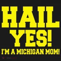 State Of Michigan Hail! Yes Mom Mother Ann Arbor Gift U M T-Shirt thumb 7