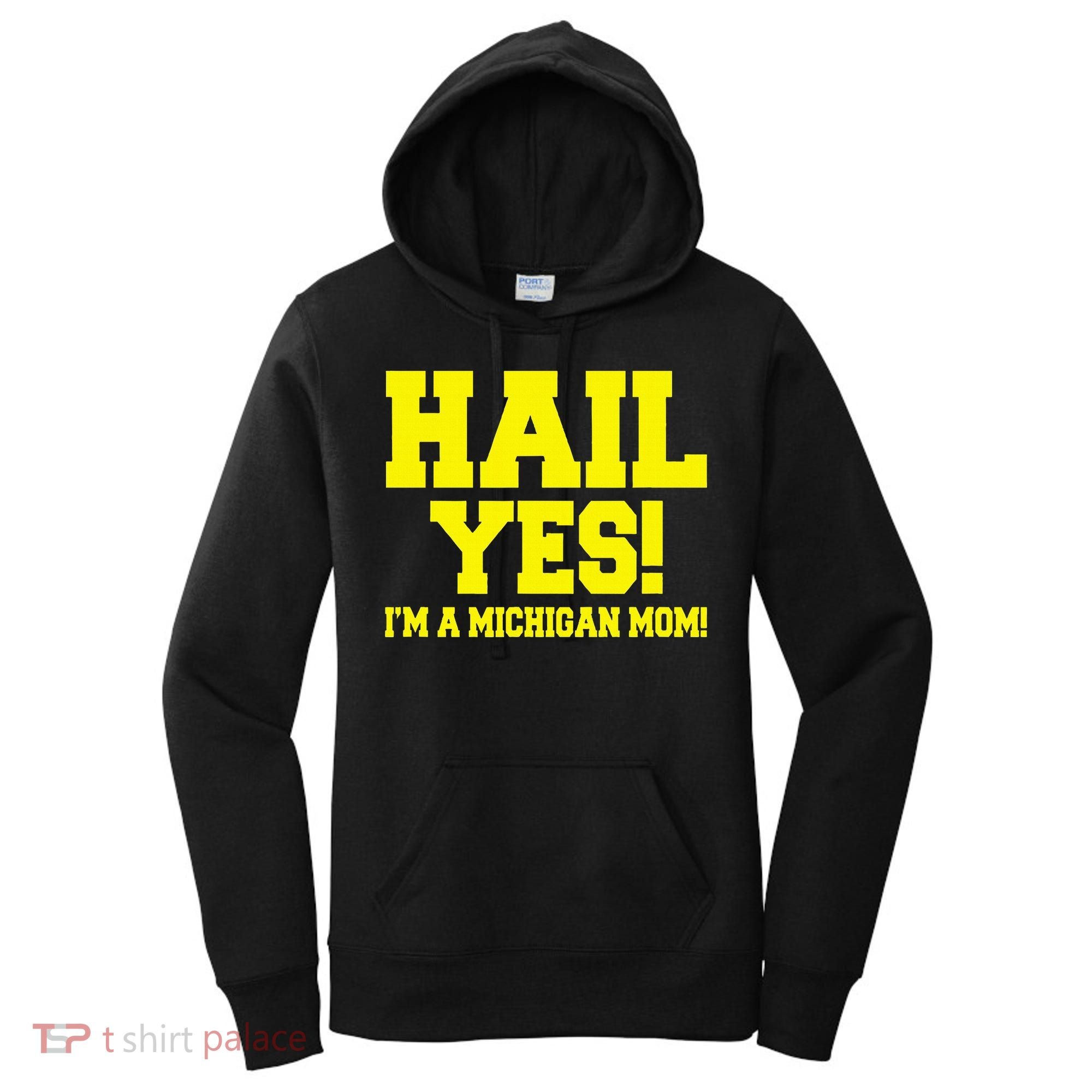 State Of Michigan Hail! Yes Mom Mother Ann Arbor Gift U M Women's Hoodie