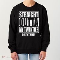 Straight Outta My Twenties 30th Birthday Dirty Thirty Cool Gift Women's Sweatshirt thumb 0