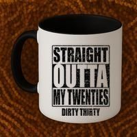 Straight Outta My Twenties 30th Birthday Dirty Thirty Cool Gift Coffee Mug thumb 2