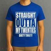 Straight Outta My Twenties 30th Birthday Dirty Thirty Cool Gift T-Shirt thumb 3