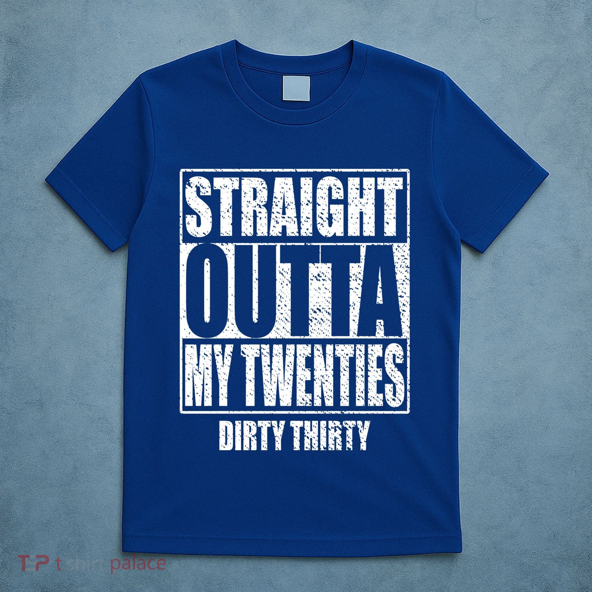 Straight Outta My Twenties 30th Birthday Dirty Thirty Cool Gift T-Shirt