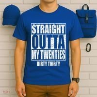 Straight Outta My Twenties 30th Birthday Dirty Thirty Cool Gift T-Shirt thumb 6