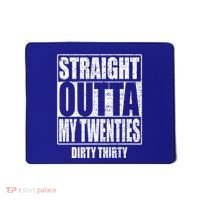 Straight Outta My Twenties 30th Birthday Dirty Thirty Cool Gift Mousepad thumb 0