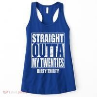 Straight Outta My Twenties 30th Birthday Dirty Thirty Cool Gift Women's Tank Top thumb 0