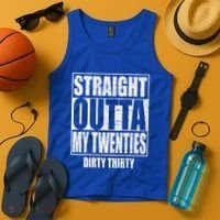 Straight Outta My Twenties 30th Birthday Dirty Thirty Cool Gift Tank Top thumb 4