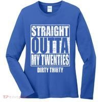 Straight Outta My Twenties 30th Birthday Dirty Thirty Cool Gift Women's Long Sleeve Shirt thumb 0