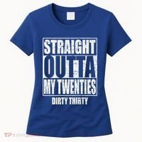 Straight Outta My Twenties 30th Birthday Dirty Thirty Cool Gift Women's T-Shirt thumb 0