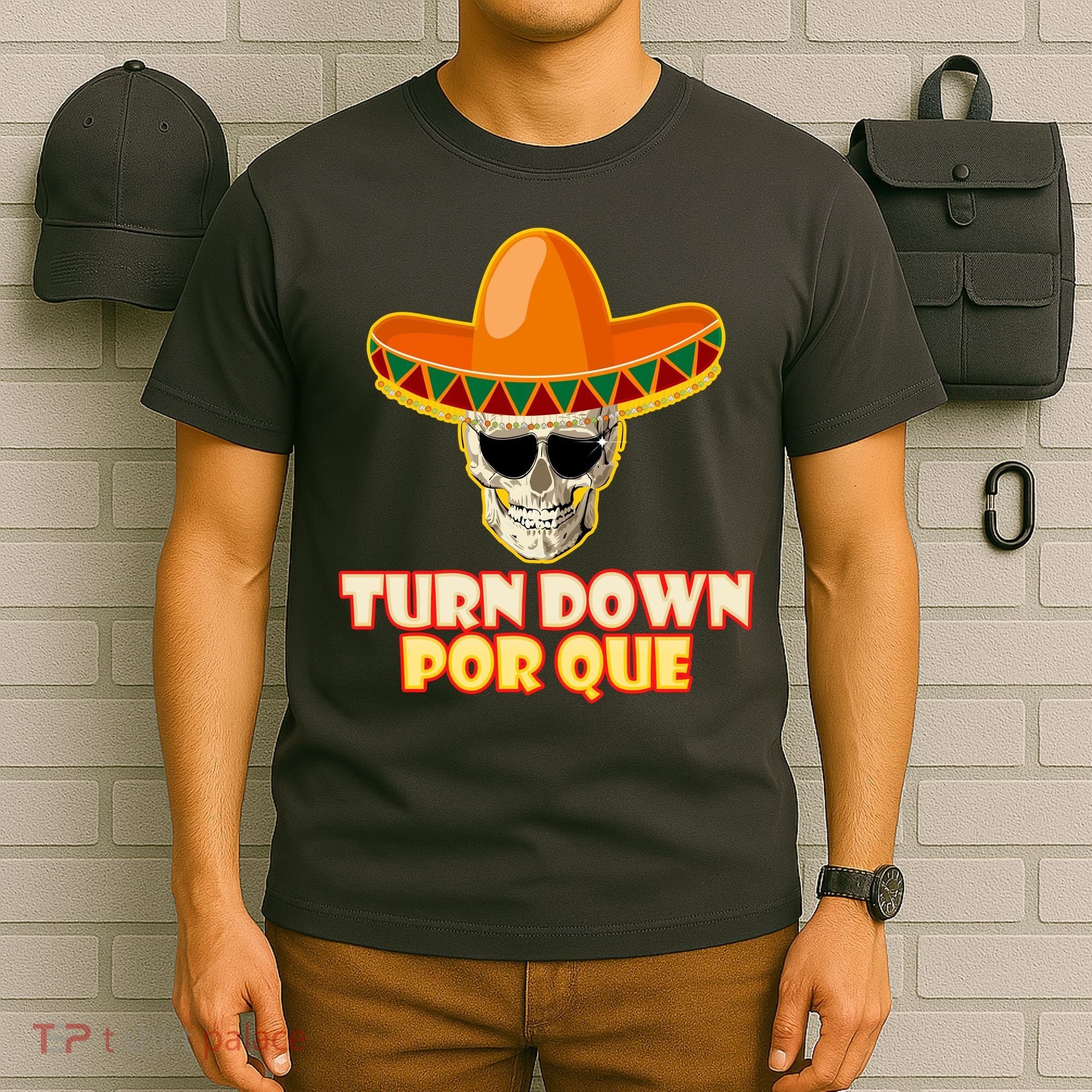Sombrero Skull Turn Down Por Que Cinco De Mayo T-Shirt