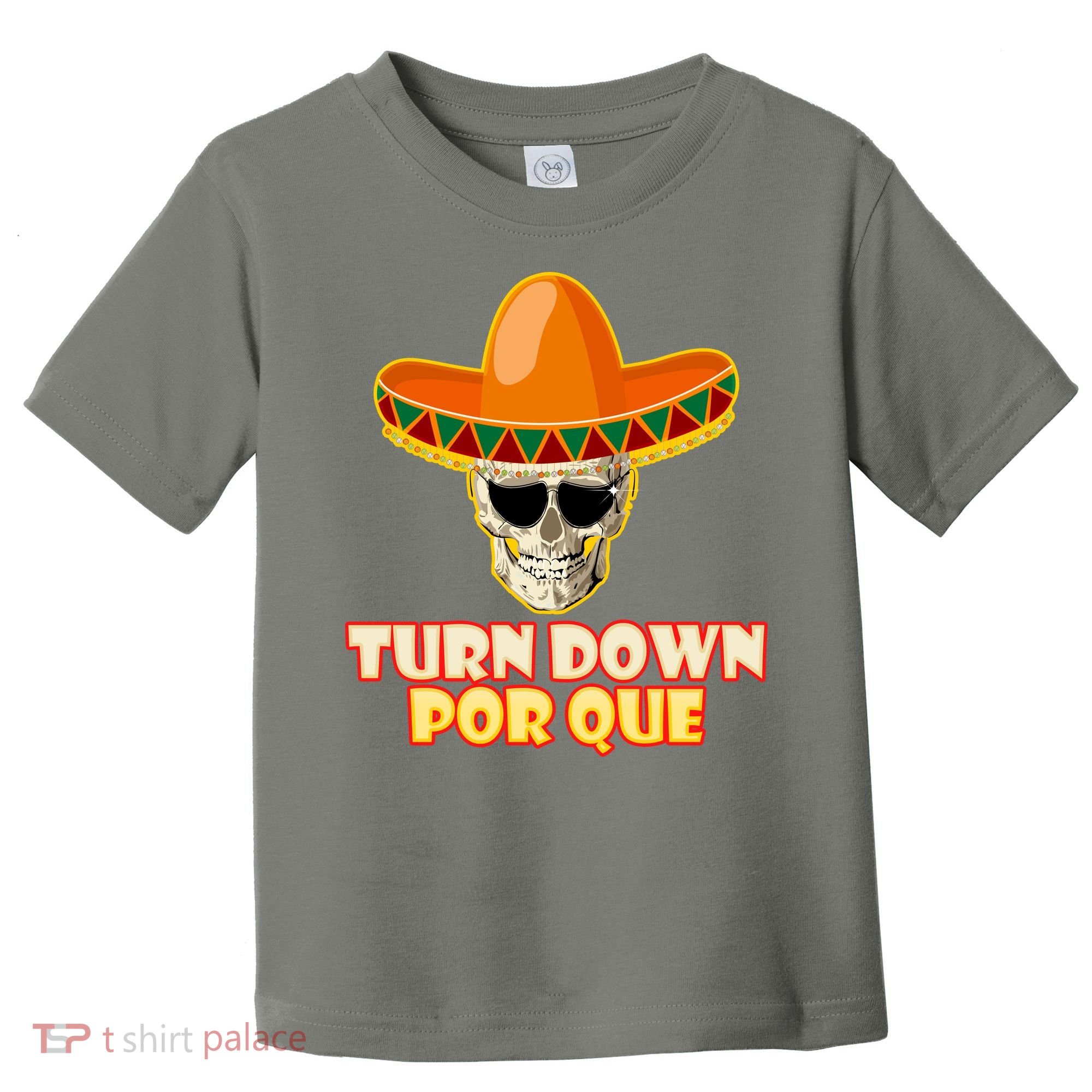 Sombrero Skull Turn Down Por Que Cinco De Mayo Toddler T-Shirt