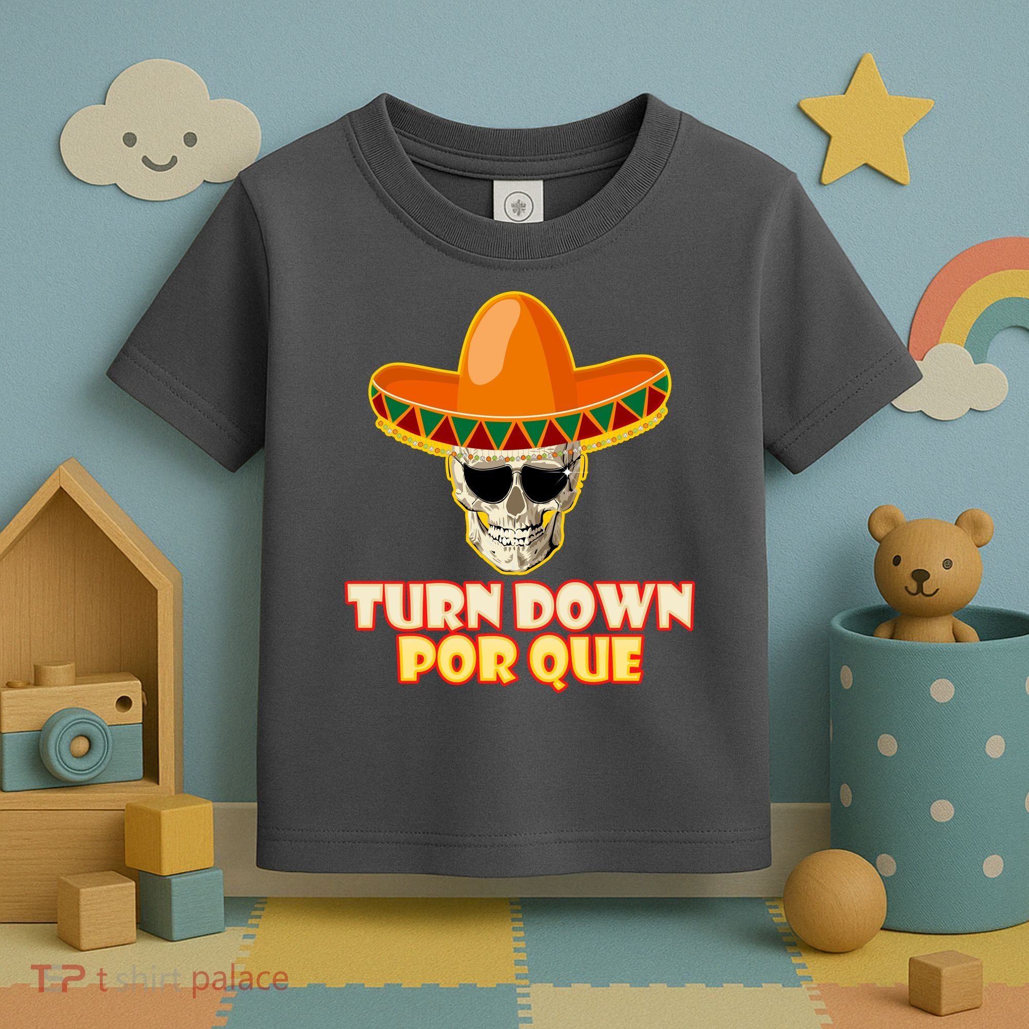 Sombrero Skull Turn Down Por Que Cinco De Mayo Toddler T-Shirt