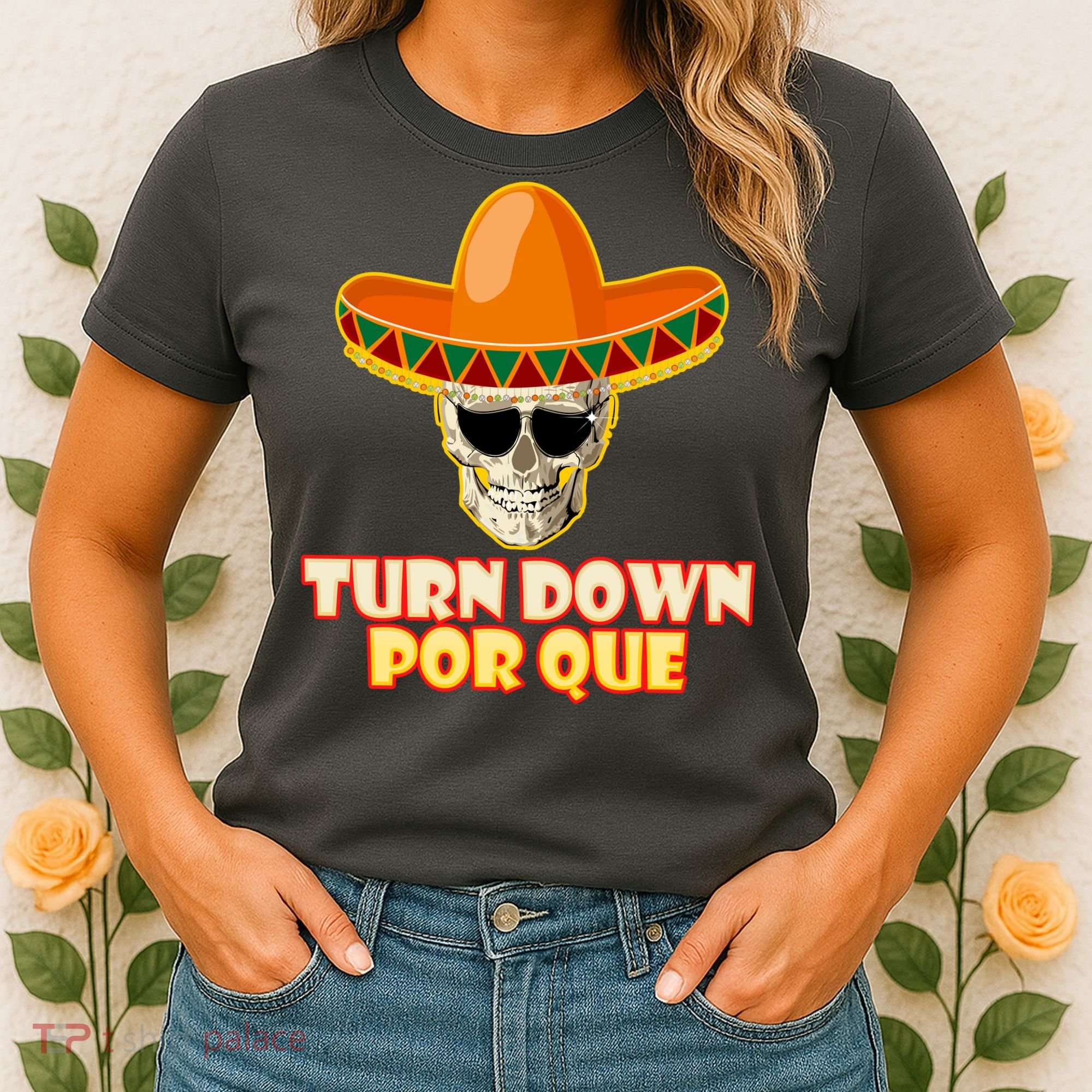 Sombrero Skull Turn Down Por Que Cinco De Mayo Women's T-Shirt