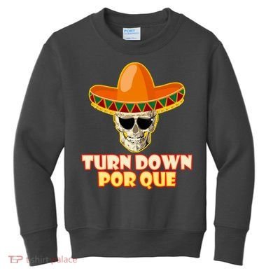 Sombrero Skull Turn Down Por Que Cinco De Mayo Kids Sweatshirt