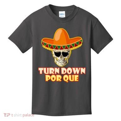 Sombrero Skull Turn Down Por Que Cinco De Mayo Kids T-Shirt