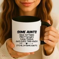 Some Aunts Have Tattoos Pretty Eyes & Cuss Too Much Coffee Mug thumb 3