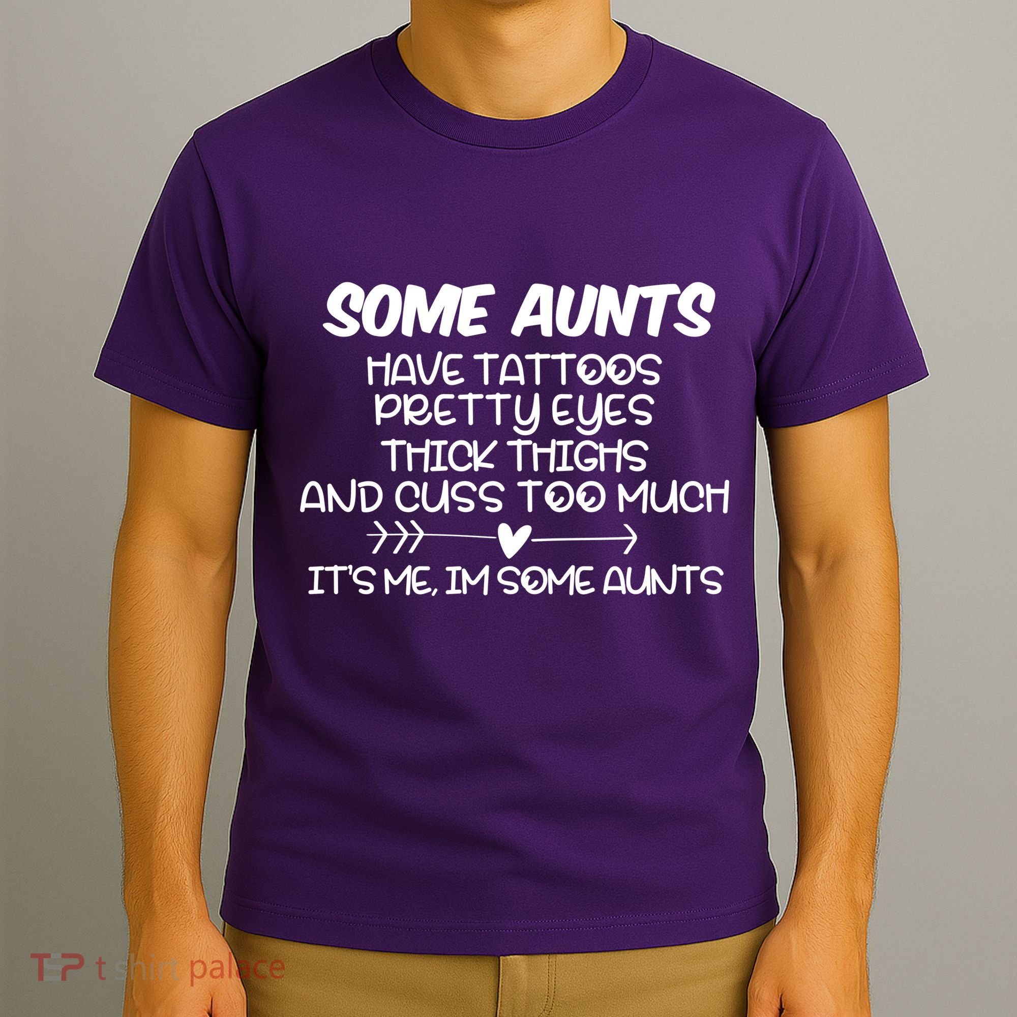Some Aunts Have Tattoos Pretty Eyes & Cuss Too Much T-Shirt