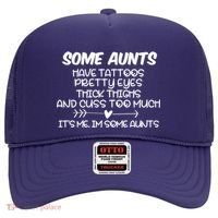Some Aunts Have Tattoos Pretty Eyes & Cuss Too Much Hat thumb 0