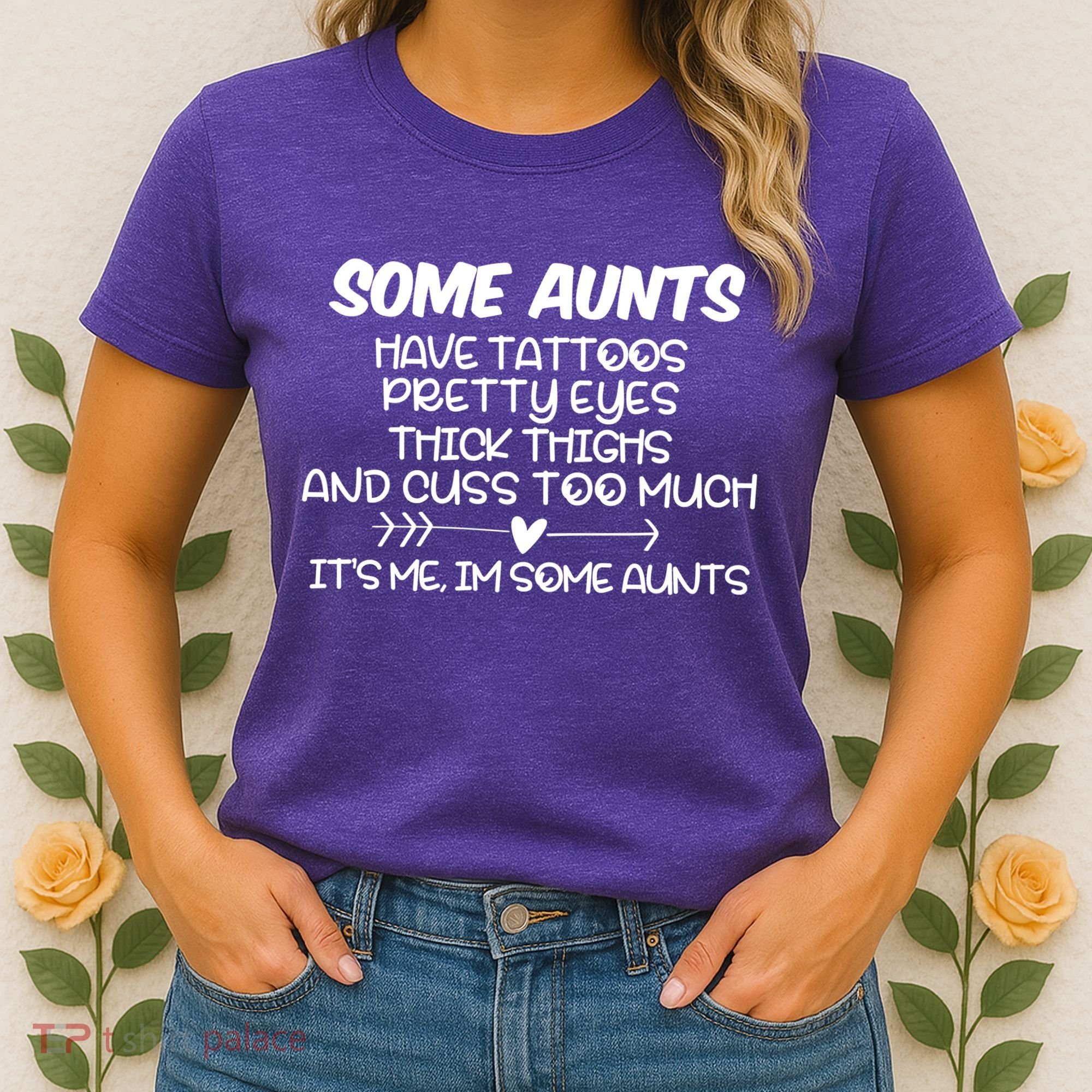 Some Aunts Have Tattoos Pretty Eyes & Cuss Too Much Women's T-Shirt