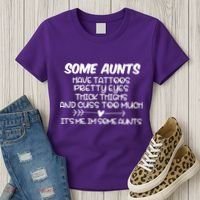 Some Aunts Have Tattoos Pretty Eyes & Cuss Too Much Women's T-Shirt thumb 3