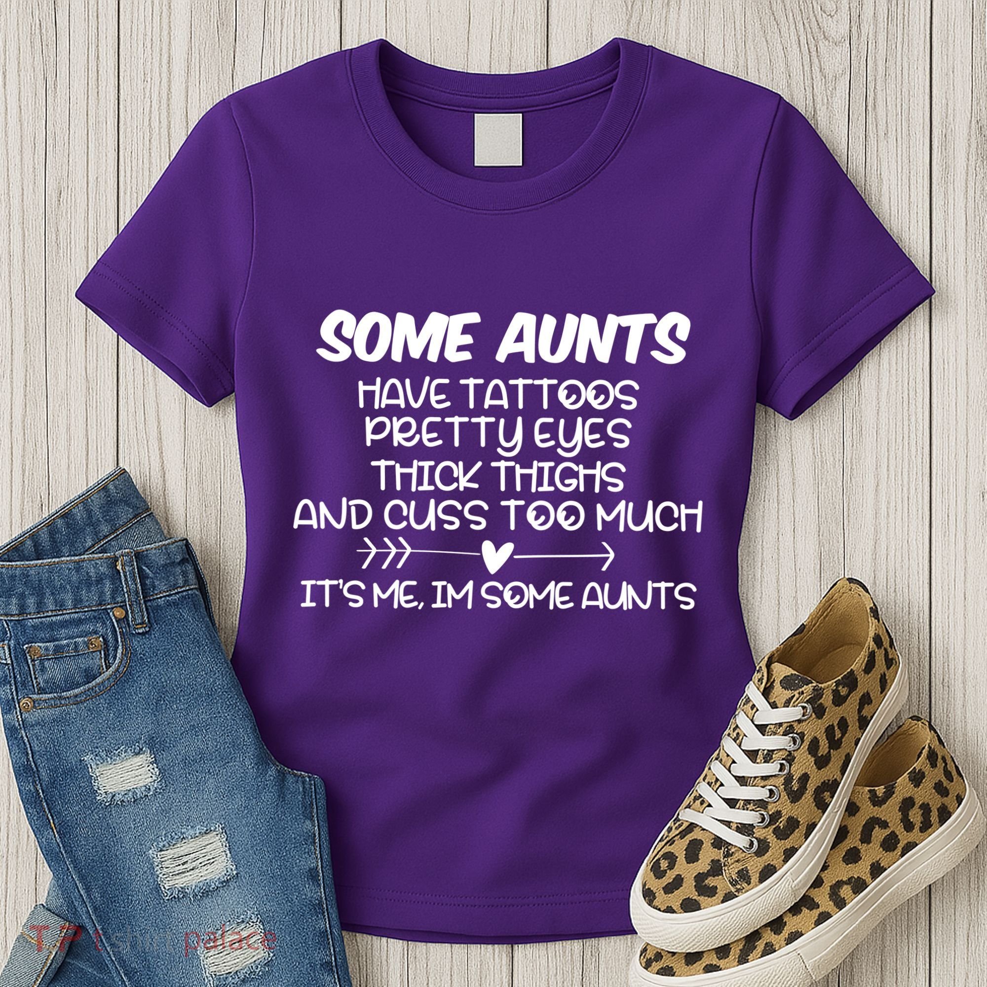 Some Aunts Have Tattoos Pretty Eyes & Cuss Too Much Women's T-Shirt