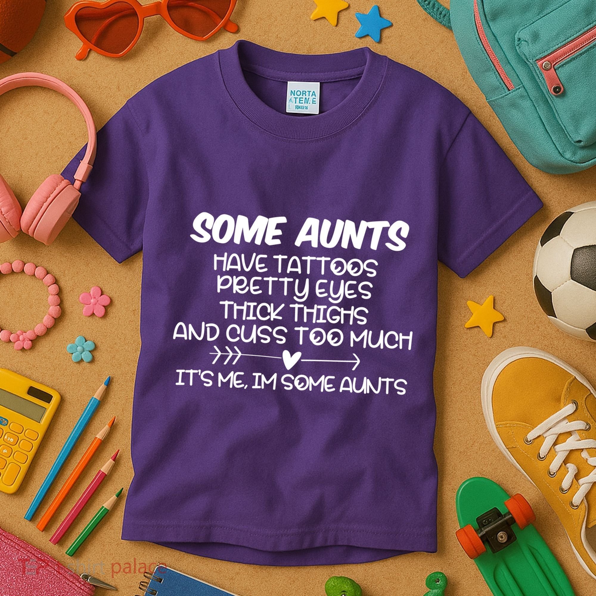 Some Aunts Have Tattoos Pretty Eyes & Cuss Too Much Kids T-Shirt