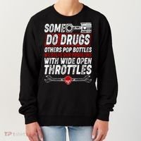Some Do Drugs We Solve Our Problems With Wide Open Throttles Women's Sweatshirt thumb 0