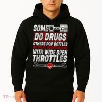 Some Do Drugs We Solve Our Problems With Wide Open Throttles Hoodie thumb 2