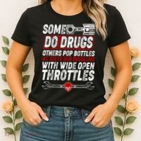 Some Do Drugs We Solve Our Problems With Wide Open Throttles Women's T-Shirt thumb 2