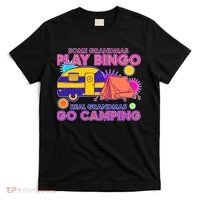 Some Grandmas Play Bingo Real Grandmas Go Camping T-Shirt thumb 0
